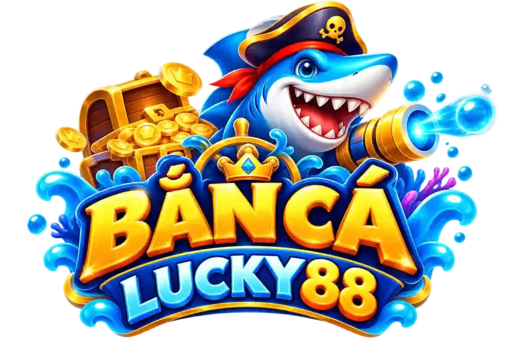 Bắn Cá Lucky88 – Top 10 Cổng Game Bắn Cá Đổi Thưởng Hot Nhất 2026