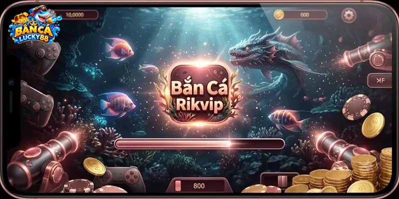 Bắn Cá Rikvip 2026: Ưu Điểm Và Hạn Chế