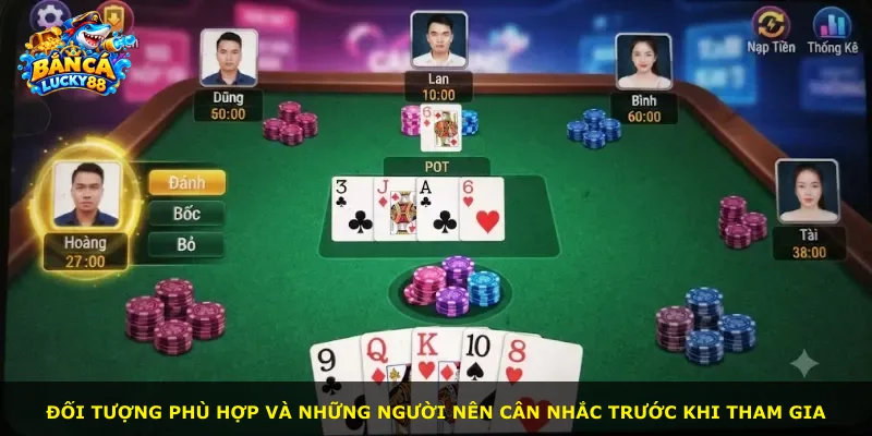 Đối tượng phù hợp và những người nên cân nhắc trước khi tham gia