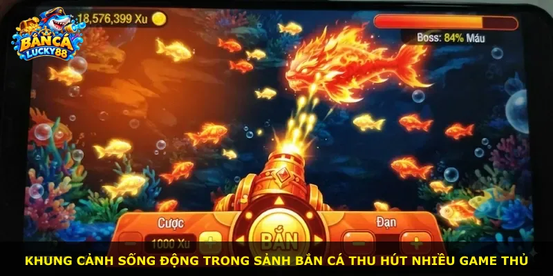 Khung cảnh sống động trong sảnh bắn cá thu hút nhiều game thủ