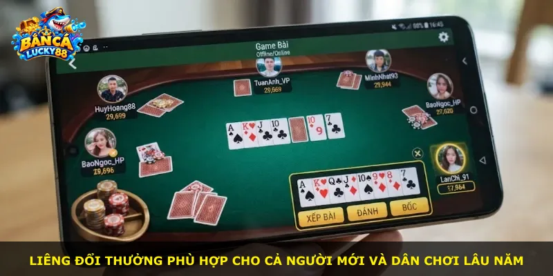 Liêng đổi thưởng phù hợp cho cả người mới và dân chơi lâu năm