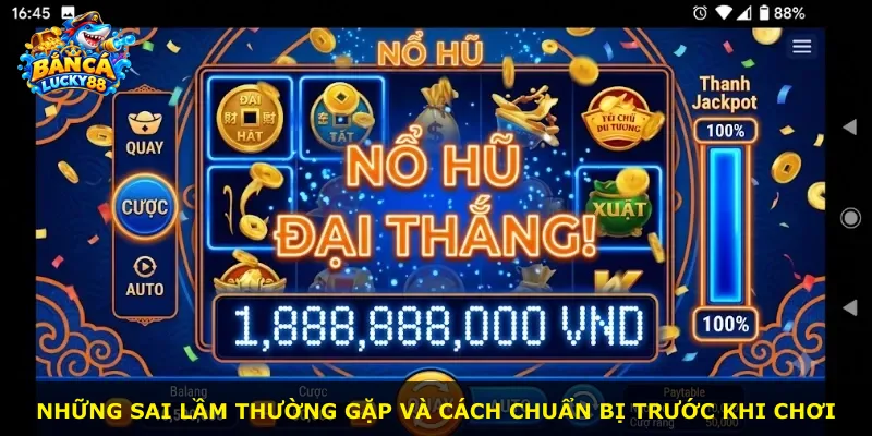 Những sai lầm thường gặp và cách chuẩn bị trước khi chơi