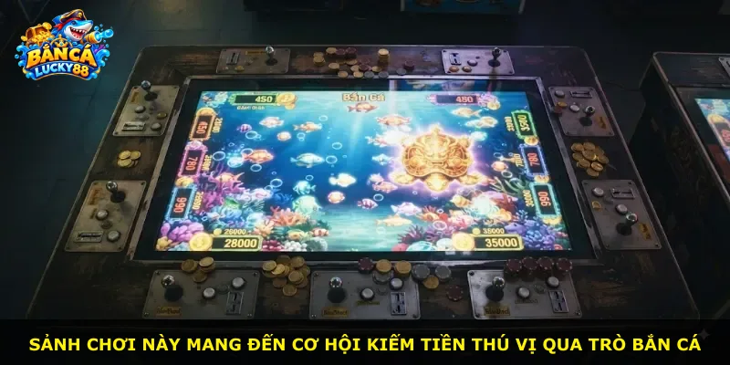 Sảnh chơi này mang đến cơ hội kiếm tiền thú vị qua trò bắn cá