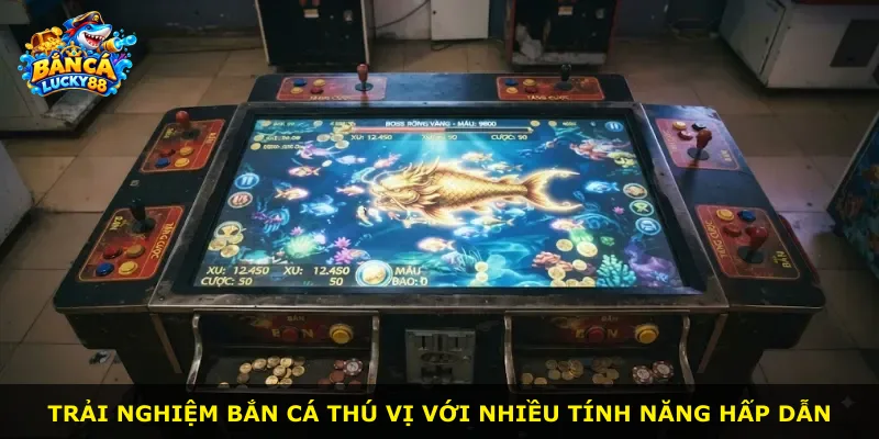 Trải nghiệm bắn cá thú vị với nhiều tính năng hấp dẫn