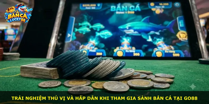 Trải nghiệm thú vị và hấp dẫn khi tham gia sảnh bắn cá tại Go88