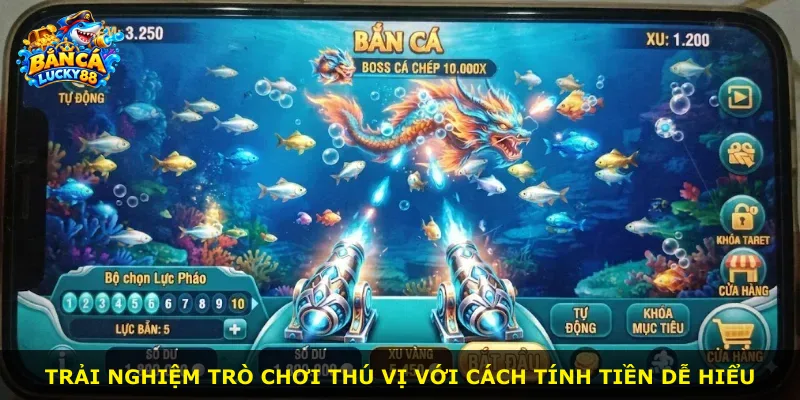 Trải nghiệm trò chơi thú vị với cách tính tiền dễ hiểu